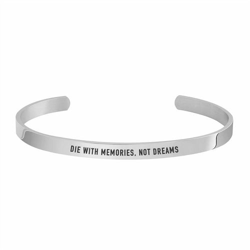 "DIE WITH MEMORIES, NOT DREAMS" CUFF - Customcuff