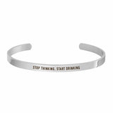 "STOP THINKING, START DRINKING" CUFF - Customcuff