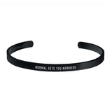 "NORMAL GETS YOU NOWHERE" CUFF - Customcuff