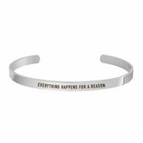 "EVERYTHING HAPPENS FOR A REASON" CUFF