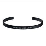 "NOT ALL WHO WANDER ARE LOST" CUFF
